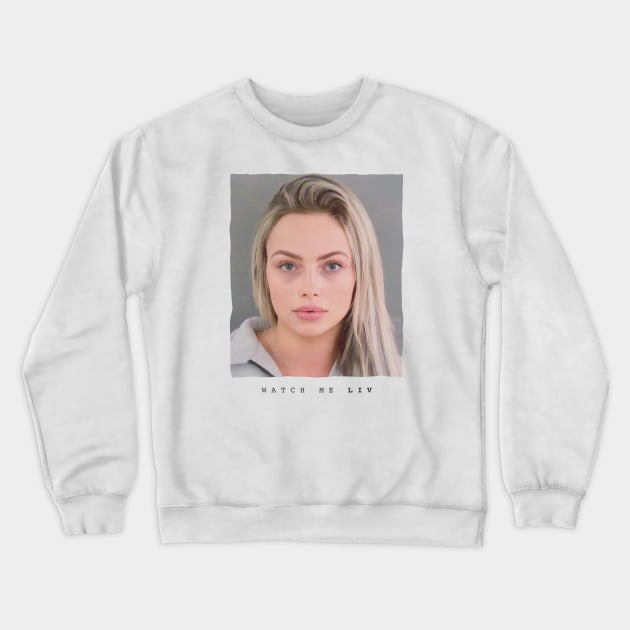 Watch Me Liv - Liv Morgan Mug Shot Crewneck Sweatshirt by JosephSheltonArt